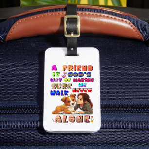 Friend Gods Way Of Making Sure We Never Walk Alone Luggage Tag