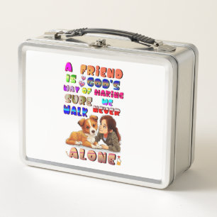 Friend Gods Way Of Making Sure We Never Walk Alone Metal Lunch Box