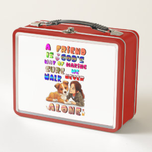 Friend Gods Way Of Making Sure We Never Walk Alone Metal Lunch Box