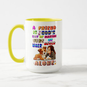 Friend Gods Way Of Making Sure We Never Walk Alone Mug