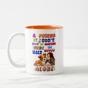 Friend Gods Way Of Making Sure We Never Walk Alone Two-Tone Coffee Mug