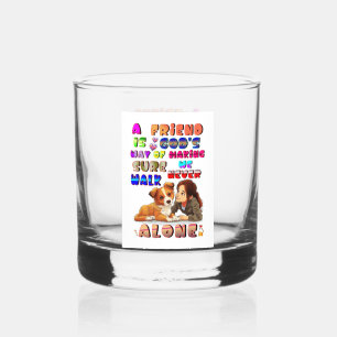 Friend Gods Way Of Making Sure We Never Walk Alone Whiskey Glass