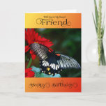 Friend - Happy Birthday - Black Butterfly Card<br><div class="desc">Friend, Happy Birthday Greeting Card ... Send your love and best wishes to your best friend on their Birthday with this beautiful capture of a black butterfly and red flowers with vibrant borders. An inner card verse is included for your use or you can customise it further with adding your...</div>