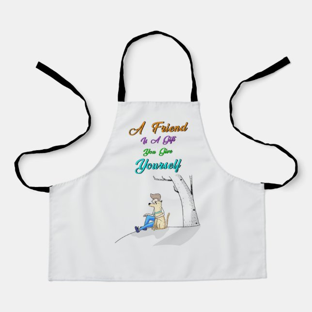 Friend Is A Gift You Give Yourself Dogs Friendship Apron (Front)