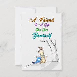 Friend Is A Gift You Give Yourself Dogs Friendship Invitation