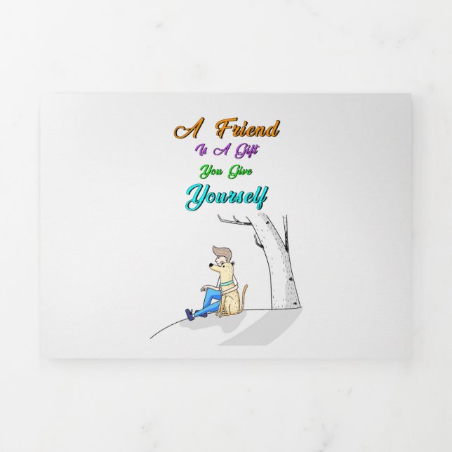 Friend Is A Gift You Give Yourself Dogs Friendship Tri-Fold Holiday Card (Cover)