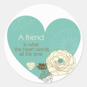 friend is what the heart need classic round sticker