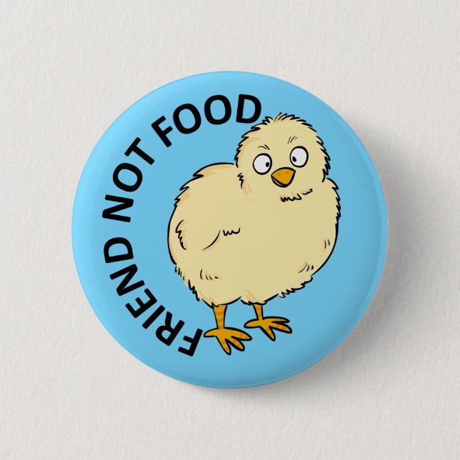 Friend Not Food Vegan Chicken 6 Cm Round Badge (Front)