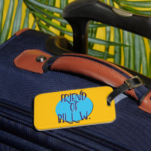Friend Of Bill W, 12 Step Recovery Slogan Luggage Tag