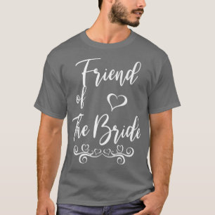 Friend of Bride & Groom Wedding Matching T-Shirt