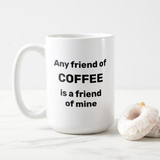 Friend Of Coffee Mug
