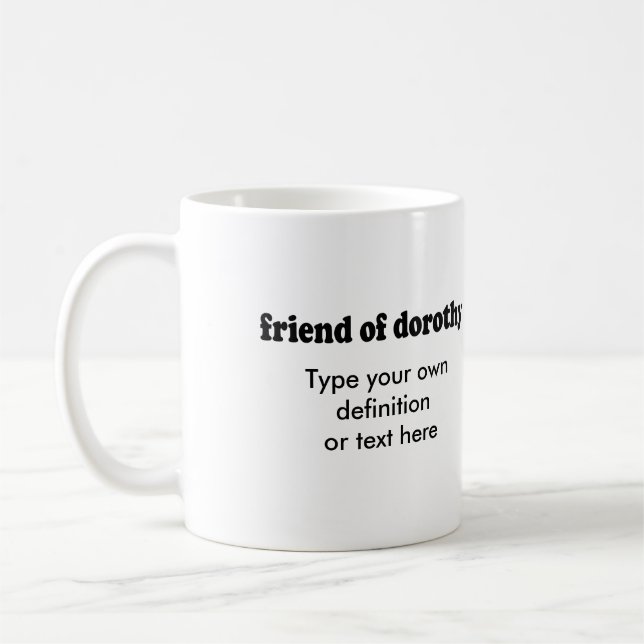 FRIEND OF DOROTHY COFFEE MUG (Left)