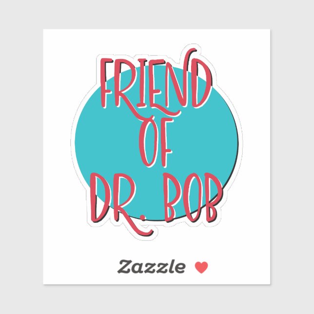Friend Of Dr. Bob | 12 Step Recovery Slogan (Sheet)