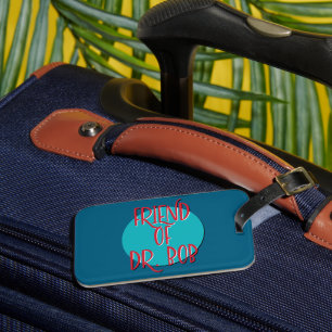 Friend Of Dr. Bob 12 Step Recovery Slogan Luggage Tag