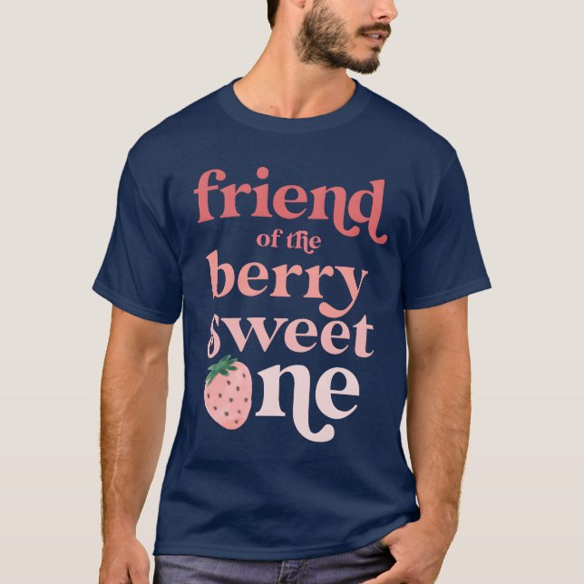Friend of the Berry Sweet One Strawberry First ret T-Shirt (Front)