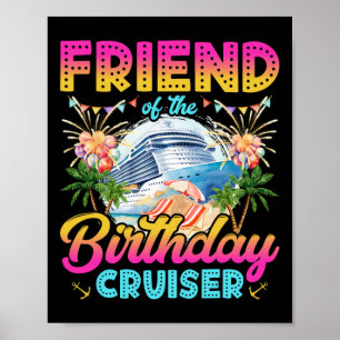 Friend Of The Birthday Cruiser Funny Cruise Birthd Poster