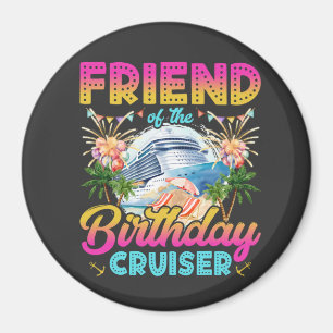Friend of the Birthday Cruiser Vacation Circle Magnet