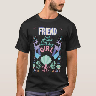 Friend of the Birthday Girl Mermaid Theme Matching T-Shirt