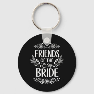 Friend of The Bride Wedding Party Family Key Ring