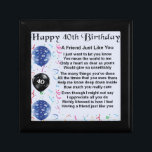 Friend Poem 40th Birthday Gift Box<br><div class="desc">A great gift for a friend on their 40th Birthday</div>