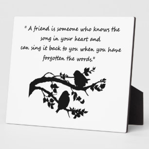 Friend Quote Song in my Heart Bird Silhouette Plaque