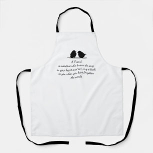 Friend quote Song in your Heart & Birds  Apron