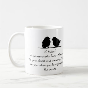 Friend quote Song in your Heart & Birds Coffee Mug