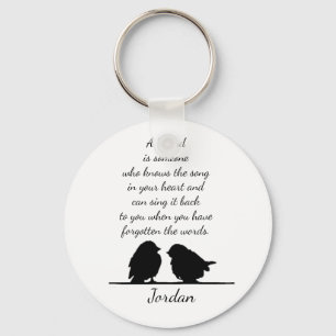 Friend quote Song in your Heart & Birds Custom Key Ring