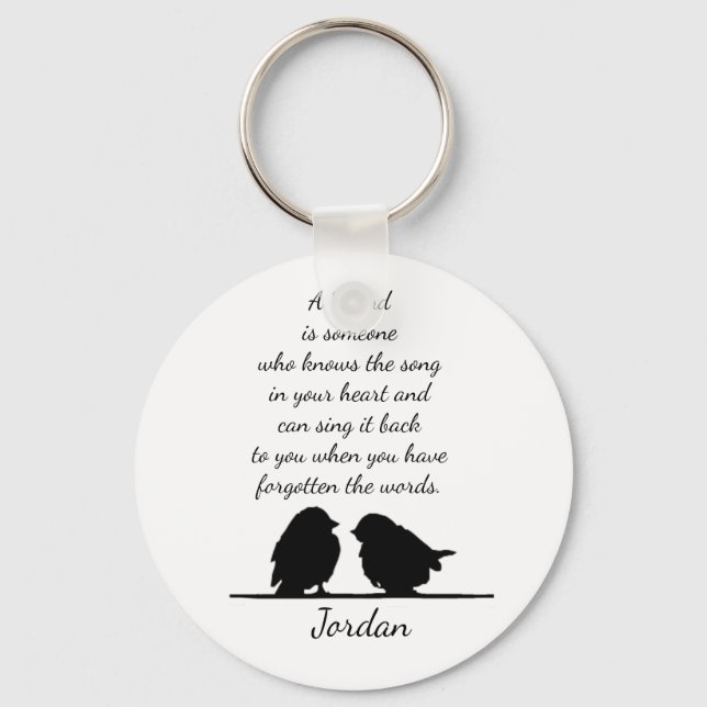 Friend quote Song in your Heart & Birds Custom Key Ring (Front)