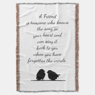 Friend quote Song in your Heart & Birds Throw Blanket