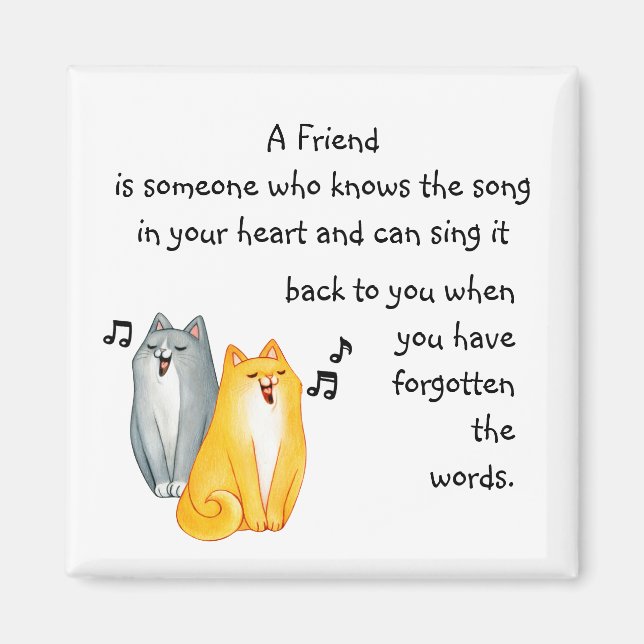 Friend quote Song in your Heart Cute Cats Magnet (Front)