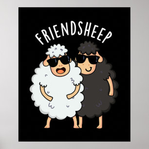 Friend-sheep Funny Sheep Pun Dark BG Poster