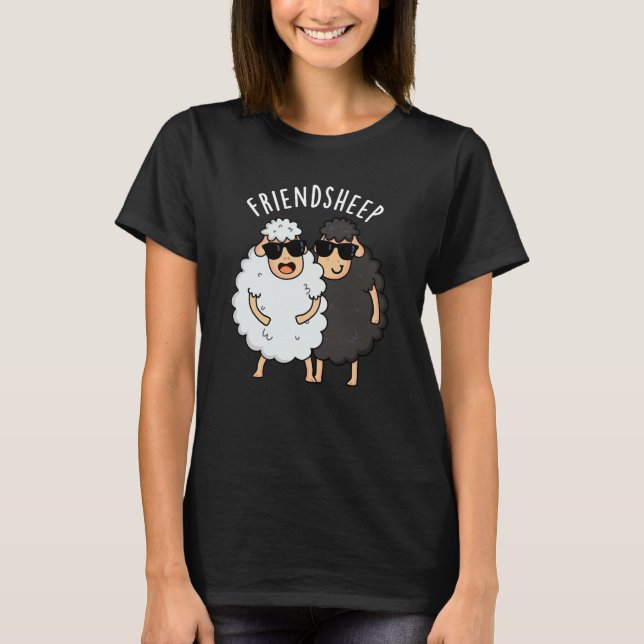 Friend-sheep Funny Sheep Pun Dark BG T-Shirt (Front)