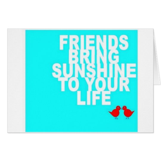 "FRIEND TO FRIEND" U MAKE DAYS SUNNY BIRTHDAY CARD