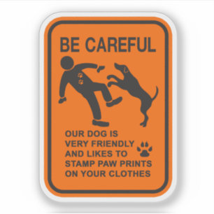 FRIENDLY DOG NOT DANGEROUS (BE CAREFUL) SIGN