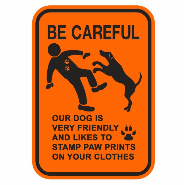 FRIENDLY DOG NOT DANGEROUS (BE CAREFUL) SIGN STANDING PHOTO SCULPTURE (Front)