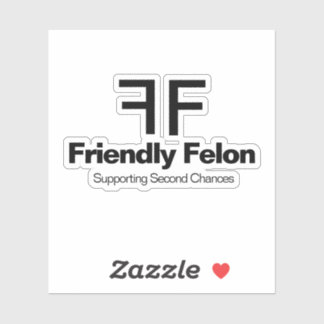 Friendly Felon Supports Second Chances Sticker