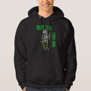 Friendly Muay Thai Robot Mma Striking Kickboxing B Hoodie
