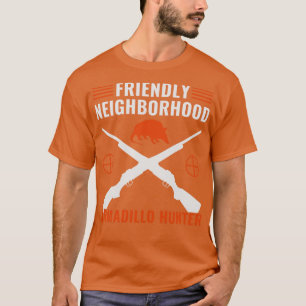 Friendly Neighbourhood Armadillo Hunter Armadillo T-Shirt