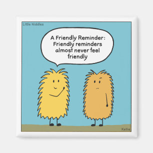 Friendly Reminder Magnet