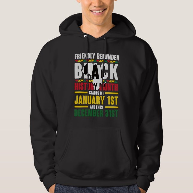 Friendly Reminder Proud Black History Month Celebr Hoodie (Front)