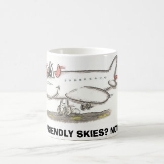 FRIENDLY SKIES? NOT! COFFEE MUG