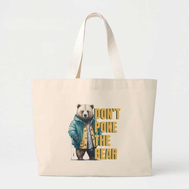 Friendly Warning: 'Don't Poke the Bear Funny Joke Large Tote Bag (Front)