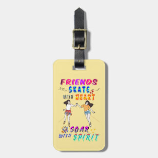 Friends Accessor Skate With Heart Soar With Spirit Luggage Tag