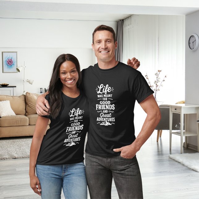 Friends adventures quote T-Shirt (Creator Uploaded)