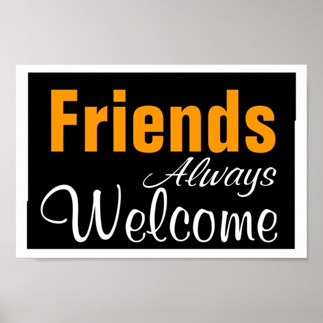 Friends Always Welcome Poster (Front)