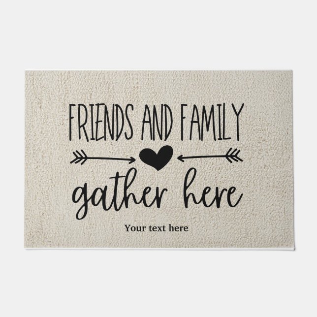 Friends and Family gather here doormat (Front)