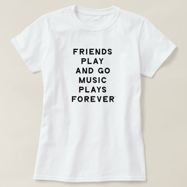 Friends and Music Quote Women T-Shirt (Design Front)