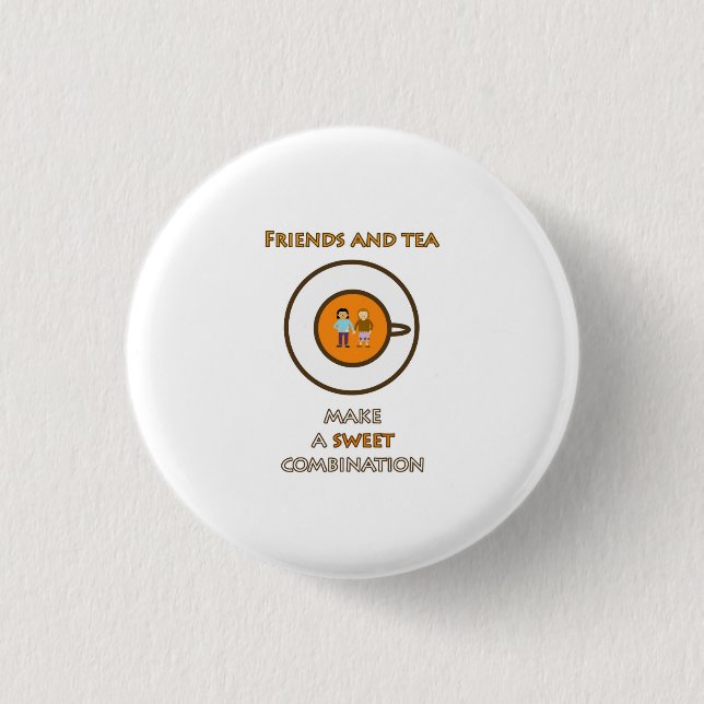 Friends and tea - a sweet combination - tea slogan 3 cm round badge (Front)