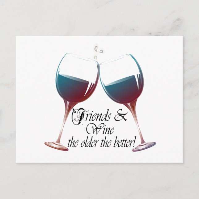 Friends and Wine, older the better! humourous card (Front)